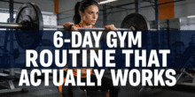 6-Day Gym Workout Schedule (Science-Backed & Sustainable)
